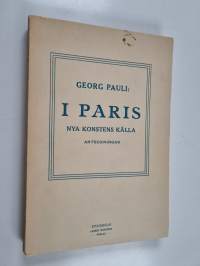 I Paris : nya konstens källa : anteckningar ur dagböcker och bref