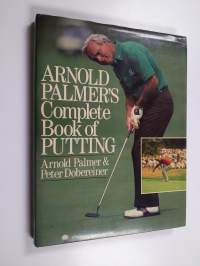 Arnold Palmer&#039;s Complete Book of Putting