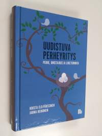 Uudistuva perheyritys : perhe, omistajuus ja liiketoiminta