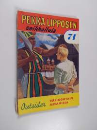 Pekka Lipposen seikkailuja N:o 71 : Välikohtaus Assamissa