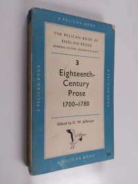 The Pelican book of English prose, Vol. 3 : Eighteenth-century prose, 1700-1780