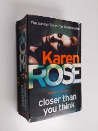 Closer than you think : Danger is always