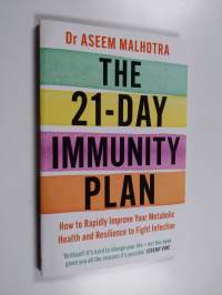 The 21-day immunity plan : how to rapidly improve your metabolic health and resilience to fight infection - Twenty-one day immunity plan - How to rapidly improve ...