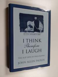 I Think, Therefore I Laugh - The Flip Side of Philosophy