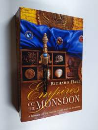 Empires of the Monsoon - A History of the Indian Ocean and Its Invaders