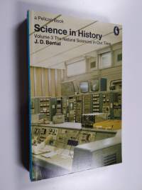 Science in History - Volume 3 : the Natural Sciences in Our Time