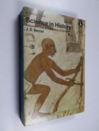 Science in History - Volume 1 : the Emergence of Science