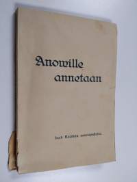 Anoville annetaan : Isak Näähän seurapuheita