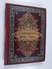 Gedankenharmonie aus Goethe und Schiller. Lebens- und Weisheitssprüche aus deren Werken
