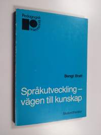 Språkutveckling - vägen till kunskap : allmän undervisningsmetodik i ett pedagogiskt helhetsperspektiv på språk, kommunikation och lärande