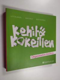 Kehitä kokeillen : organisaation käsikirja