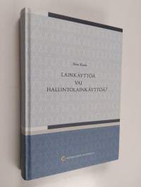 Lainkäyttöä vai hallintolainkäyttöä?