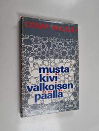 Musta kivi valkoisen päällä : Cesar Vallejon runoutta ja proosaa