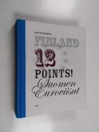 Finland 12 points! : Suomen euroviisut