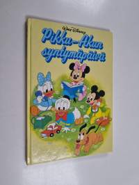 Pikku-Akun syntymäpäivä : Disneyn satulukemisto