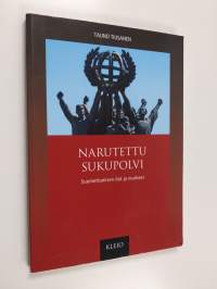 Narutettu sukupolvi : Suomettumisen ilot ja murheet
