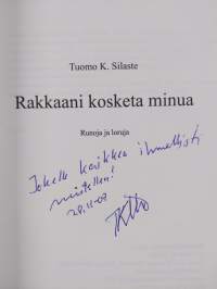 Rakkaani, kosketa minua : runoja ja loruja (signeerattu, tekijän omiste)