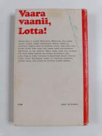 Vaara vaanii, Lotta