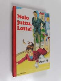 Nolo juttu, Lotta!