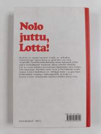 Nolo juttu, Lotta!
