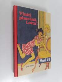 Vintti pimeänä, Lotta!