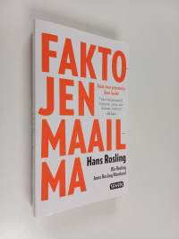 Faktojen maailma : asiat ovat paremmin kuin luulet