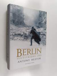 Berlin : slutstriden 1945