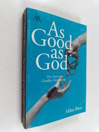 As Good as God : The Guru in Gauḍīya Vaiṣṇavism