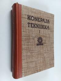 Konepajatekniikka 1 : Yleiset perusteet