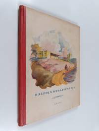 Halpoja kesäasuntoja : Aitan piirustuskilpailussa v. 1928 palkitut ja lunastetut ehdotukset