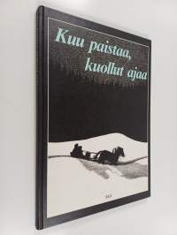 Kuu paistaa, kuollut ajaa : aavetarinoita