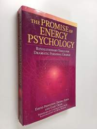 The Promise of Energy Psychology : Revolutionary Tools for Dramatic Personal Change