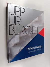 Upp ur berget : Parteks historia