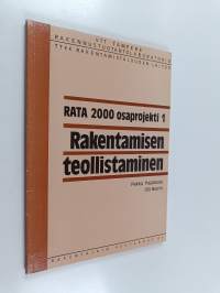 Rakentamisen teollistaminen : RATA 2000 osaprojekti 1
