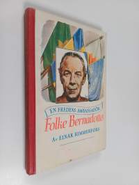 En fredens ambassadör : Folke Bernadotte