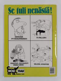 Se tuli nenästä!