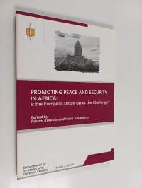 Promoting peace and security in Africa : is the European Union up to the challenge?