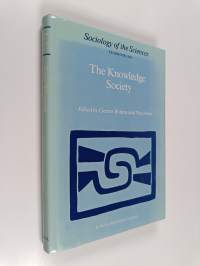 The knowledge society : the growing impact of scientific knowledge on social relations