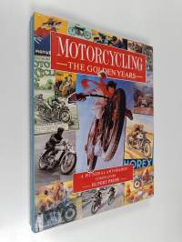 Motor Cycling - The Golden Years : a Pictorial Anthology