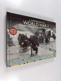 A chronology of World War II the ultimate guide to the biggest conflict of the 20th century