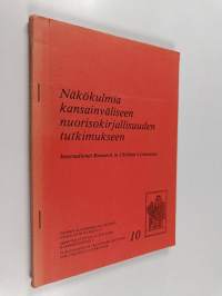 Näkökulmia kansainväliseen nuorisokirjallisuuden tutkimukseen : SNI:n tutkijakokouksen puheenvuoroja = International research in children&#039;s literature : presentat...