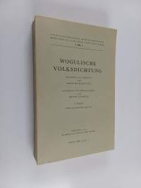 Wogulische Volksdichtung, 1. Band : Texte mythischen Inhalts