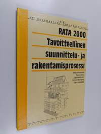 RATA 2000 : tavoitteellinen suunnittelu- ja rakentamisprosessi