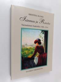 Isänmaa ja Ranska : suomalainen frankofilia 1880-1914