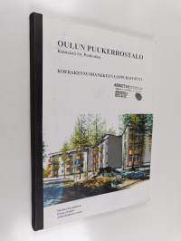 Oulun puukerrostalo : Kiinteistö oy Puukotka : Koerakennushankkeen loppuraportti