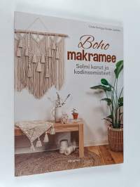 Boho makramee : solmi korut ja kodinsomisteet