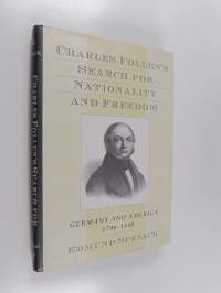 Charles Follen&#039;s search for nationality and freedom : Germany and America 1796-1840