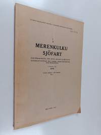 Merenkulku : Kauppalaivasto, sen arvo, ansiot ja miehistö vuonna 1945 = Sjöfart : Handelsflottan, des värde, fraktinkomster och bemanning år 1945