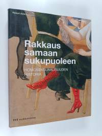 Rakkaus samaan sukupuoleen : Homoseksuaalisuuden historia