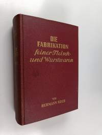 Die Fabrikation feiner Fleisch- und Wurstwaren